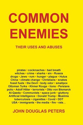 Common Enemies: Their Uses And Abuses