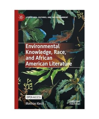 Environmental Knowledge, Race, and African American Literature, Klestil, Matthia