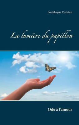 La lumière du papillon Ode à l'amour Soukhayna Caristan Taschenbuch Französisch