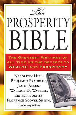 Prosperity Bible: The Greatest Writings of All Time on the Secrets to Wealth...