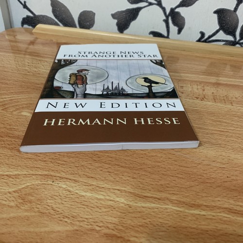 Strange News from Another Star by Hermann Hesse Strange News from Another Star by Hermann Hesse