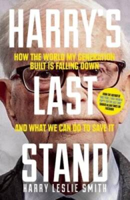 Harrys Last Stand: How the World My Generation Built is Falling Dow - VERY GOOD