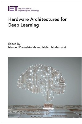 Masoud Daneshtalab Hardware Architectures for Deep Learning (Hardback)