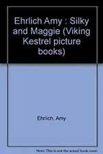 Maggie and Silky and Joe Hardcover Amy Ehrlich