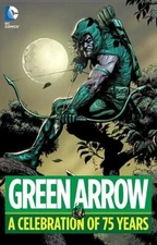 Green Arrow: A Celebration of 75 Years (Hardcover)