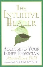 Intuitive Healer : Accessing Your Inner Physician, Paperback by Emery, Marcia...