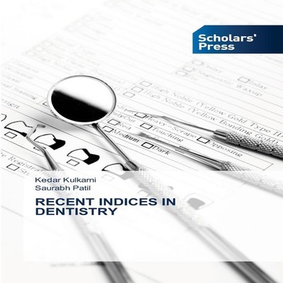 RECENT INDICES IN DENTISTRY Kedar Kulkarni Paperback KS OmniScrip