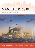 Manila Bay 1898 | Dawn Of An American Empire | Brian Lane Herder | Englisch