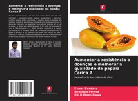 Aumentar A ResistêNcia A DoençAs E Melhorar A Qualidade Da Papaia Carica P Buch