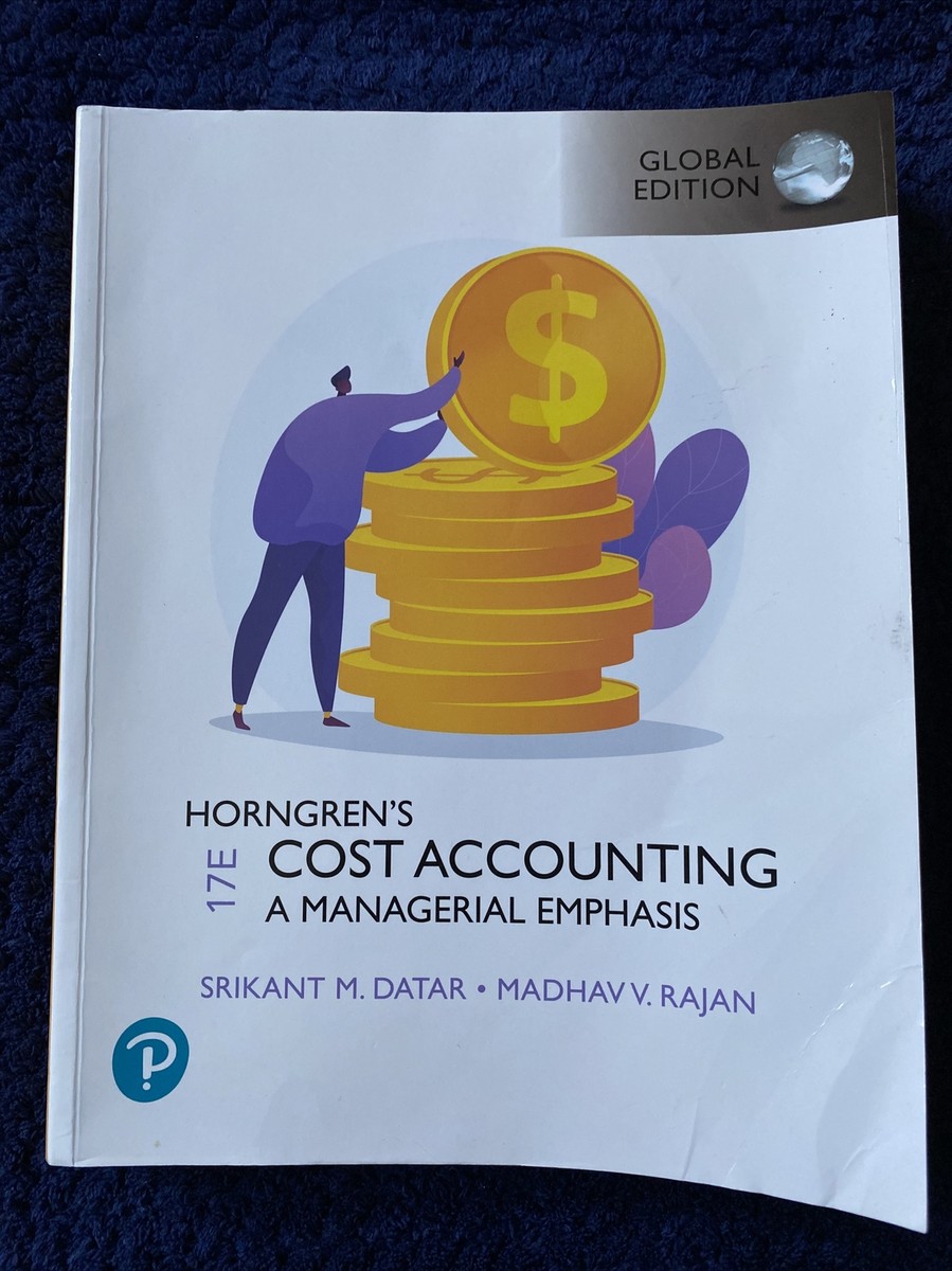 Horngren's Cost Accounting : A Managerial Emphasis by Madhav V