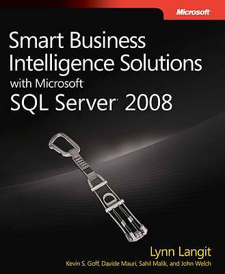 Smart Business Intelligence Solutions with Microsoft SQL Server 2008 by Kevin S.