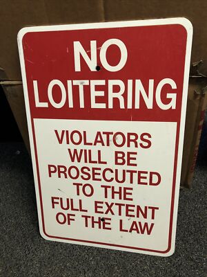 Vintage Sign NO LOITERING Violators Will Be Prosecuted To The Full Extent 18x12 