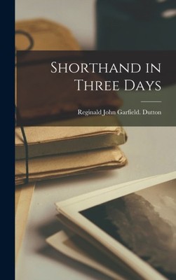 Dutton - Shorthand in Three Days - New hardback or cased book - 78 - X555z