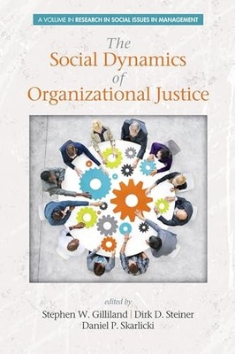 Social Dynamics of Organizational Justice by Stephen W. Gilliland NEW