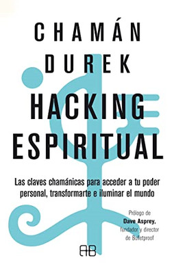 Hacking espiritual : las claves cham�nicas para acceder - Spanish Language Paper