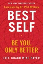 Best Self: Be You, Only Better - Hardcover By Bayer, Mike - GOOD