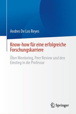 Know-how für eine erfolgreiche Forschungskarriere | Andres De Los Reyes
