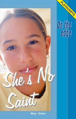 On the edge: Playscripts for Level B Set 1 - She's No Saint - Green, Mary