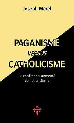 Paganisme versus catholicisme: Le Conflit non s, MArel..