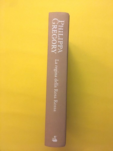 La regina della Rosa Rossa-Philippa Gregory-Sperling&Jupfer 2011-Prima edizione - Foto 8 di 8