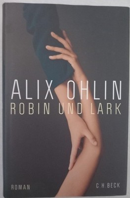 Robin und Lark von Alix Ohlin - ISBN 9783406747755 - Neuwertig gebunden  !!!
