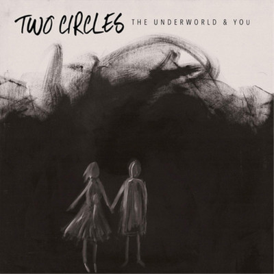Two Circles The Underworld & You (CD) Album