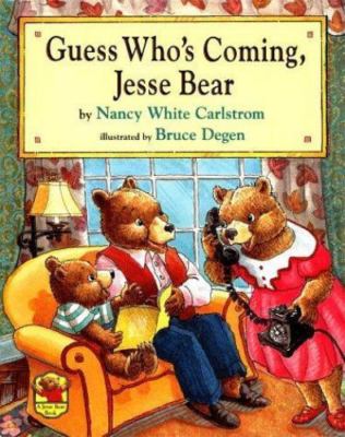 Guess Who's Coming, Jesse Bear by Nancy White Carlstrom
