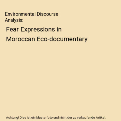 Environmental Discourse Analysis: Fear Expressions in Moroccan Eco-documentary, 