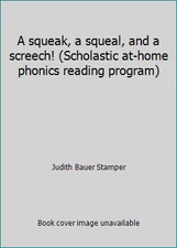 A squeak, a squeal, and a screech! (Scholastic at-home phonics reading program)