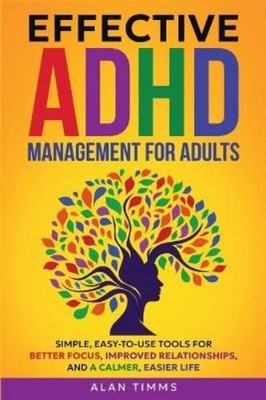Alan Timms Effective ADHD Management for Adults (Taschenbuch) (US IMPORT)