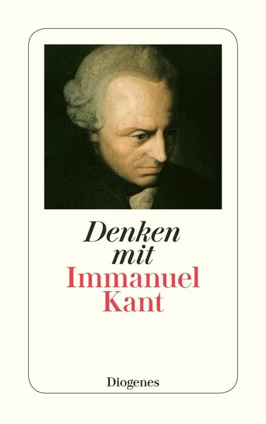 Denken Mit Immanuel Kant Immanuel Kant Taschenbuch Diogenes TaschenbüCher 159 S.-image
