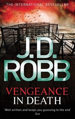 Vengeance In Death - In Death (Book 6): In Death - Book 6 by J.D. Robb (English)