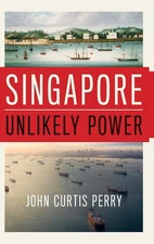 Singapore: Unlikely Power by Perry
