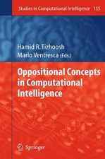 Oppositional Concepts in Computational Intelligence by Hamid R. Tizhoosh (Englis