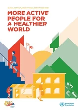 Global action plan on physical activity 2018-2030: More active people for a heal