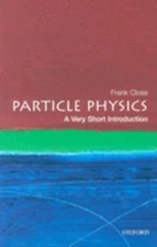 Particle Physics: a Very Short Introduction Frank Close