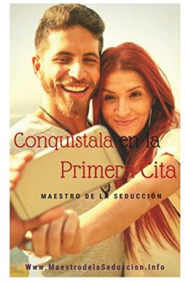 ConquAstala en la Primera Cita (Maestro de la SeducciA3n), De-la-SeducciA3n-,