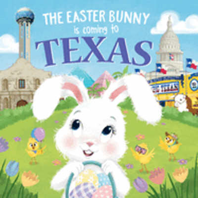 The Easter Bunny Is Coming to Texas by Eric James: New