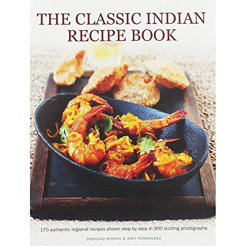 The Classic Indian Recipe Book: 170 Authentic Regional Recipes S
