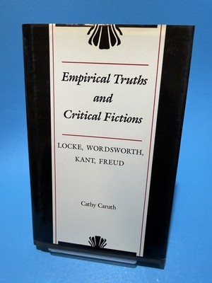 Empirical Truths and Critical Fictions: Locke, Wordsworth, Kant, Freud