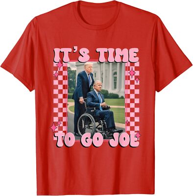 It's Time To Go Joe Funny Trump 2024 Design Unisex T-Shirt