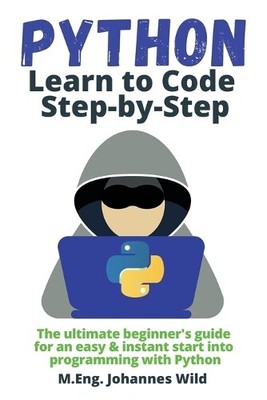 M Eng Johannes Wild Python Learn to Code Step by Step (Paperback) (UK IMPORT)