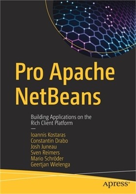 Pro Apache Netbeans: Building Applications on the Rich Client Platform (Paperbac