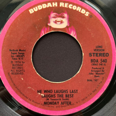 Monday After - He Who Laughs Last Laughs The Best 1976 7'' Buddah Records BDA 540