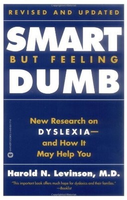 Smart but Feeling Dumb: New Research on Dyslexia--And How It May Help You
