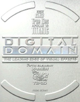 Digital Domain: The Leading Edge of Visual Effects by Piers Bizony: Used