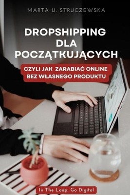 Dropshipping Dla Pocztkujcych: Czyli Jak Zarabia? Online Bez Wlasnego Produktu b