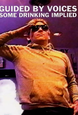 Guided By Voices - Some Drinking Implied