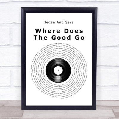Where Does The Good Go Vinyl Record Song Lyric Quote Music Print
