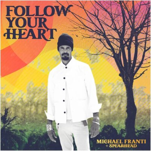 Michael Franti & Spearhead Follow Your Heart (Vinyl LP) 12" Album